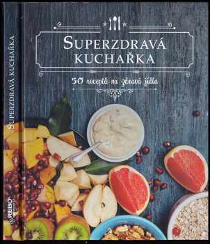 Superzdravá kuchařka