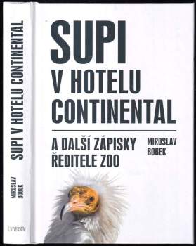 Supi v hotelu Continental : a další zápisky ředitele zoo