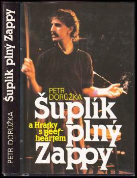 Petr Dorůžka: Šuplík plný Zappy a Hrátky s Beefheartem
