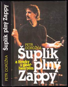 Petr Dorůžka: Šuplík plný Zappy a Hrátky s Beefheartem