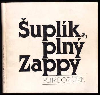 Petr Dorůžka: Šuplík plný Zappy