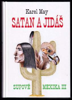 Karl May: Supové Mexika 1 - 3 KOMPLET - Trampem v Sonoře + Vinnetou mezi beduíny + Satan a Jidáš