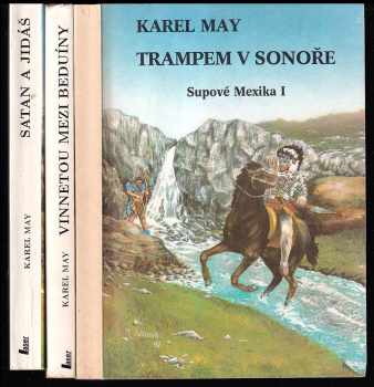 Karl May: Supové Mexika I + II  + III - Trampem v Sonoře + Vinnetou mezi beduíny + Satan a Jidáš