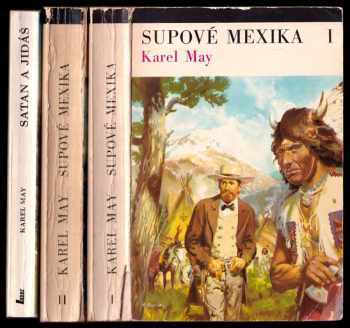 Karl May: Supové Mexika I - III - KOMPLET - 3. díl Satan a Jidáš