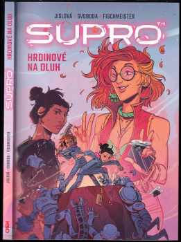 Štěpánka Jislová: Supro: Hrdinové na dluh