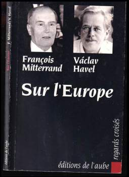 Sur l'Europe: allocutions prononcées le 9 mai 1991 à l'occasion de la remise du prix Charlemagne
