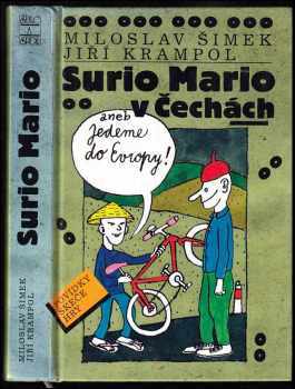 Surio Mario v Čechách, aneb, Jedeme do Evropy PODPIS MILOSLAV ŠIMEK - Jiří Krampol (1995, Šulc a spol) - ID: 814966