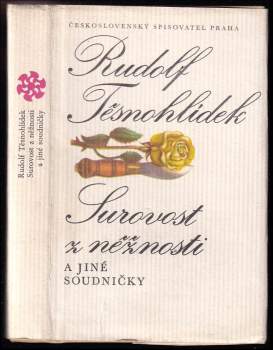 Rudolf Těsnohlídek: Surovost z něžnosti a jiné soudničky