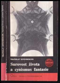Surovost života a cynismus fantasie - Vratislav Effenberger (1991, Orbis) - ID: 735800