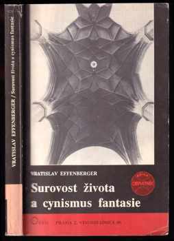 Surovost života a cynismus fantasie - Vratislav Effenberger (1991, Orbis) - ID: 734153