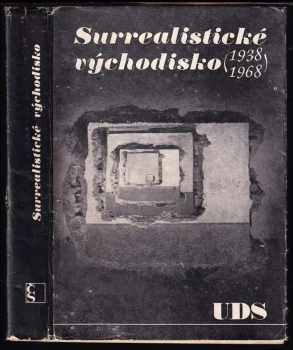 Surrealistické východisko 1938-1968