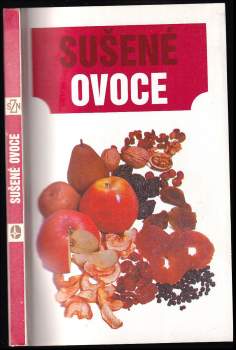 Sušené ovoce - Libuše Vlachová, Galina Jakovlevna Kosolapova, N. V Kuzněcova, G. J Kosolapova, N. V Kuzněcovová, L Vlachová, G. J Kosolapovová (1989, Státní zemědělské nakladatelství) - ID: 790762