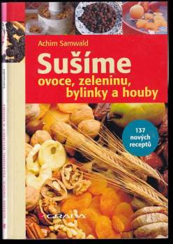 Sušíme ovoce, zeleninu, bylinky a houby