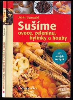 Sušíme ovoce, zeleninu, bylinky a houby