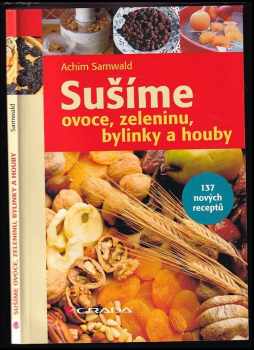 Achim Samwald: Sušíme ovoce, zeleninu, bylinky a houby