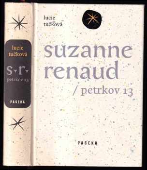 Lucie Tučková: Suzanne Renaud - Petrkov 13