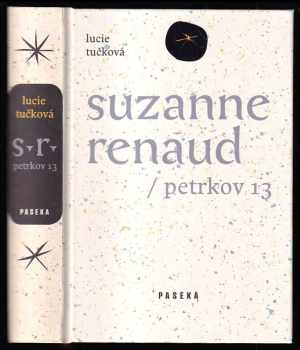 Lucie Tučková: Suzanne Renaud - Petrkov 13