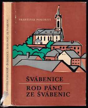 Švábenice ; Rod pánů ze Švábenic : Příspěvek k dějinám městečka