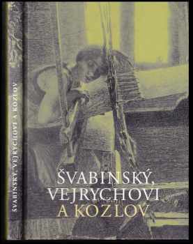 Švabinský, Vejrychovi a Kozlov