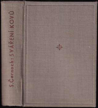 Svatopluk Černoch: Sváření kovů