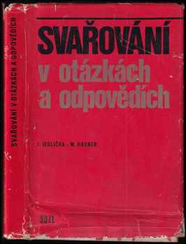 Josef Jedlička: Svařování v otázkách a odpovědích