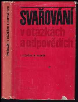 Josef Jedlička: Svařování v otázkách a odpovědích : Určeno [také] stud odb. škol.