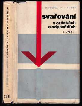 Svařování v otázkách a odpovědích - Josef Jedlička, Miroslav Hauner (1966, Státní nakladatelství technické literatury) - ID: 154730