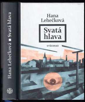 Hana D Lehečková: Svatá hlava