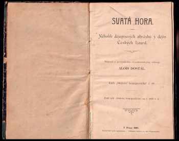 Alois Dostál: Svatá Hora - několik dějepisných obrázků z dějin Českých Lourd + Čtrnácte ctihodných Mučedníků Pražských z řádu sv. Františka - ke třistaleté památce jejich smrti 1911