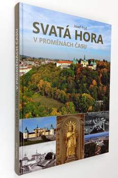 Svatá Hora v proměnách času