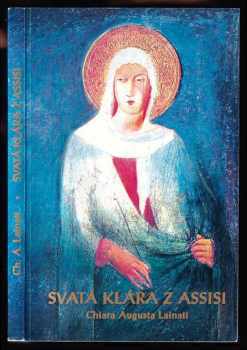 Chiara Augusta Lainati: Svatá Klára z Assisi