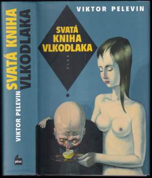 Viktor Olegovič Pelevin: Svatá kniha vlkodlaka