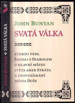 John Bunyan: Svatá válka, kterou vedl Šaddaj s Diabolem o hlavní město světa, aneb, Ztráta a znovuzískání města Duše