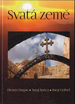 Dionýz Dugas: Svatá země