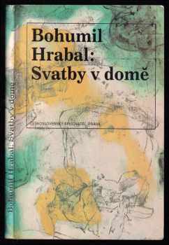 Bohumil Hrabal: Svatby v domě : dívčí románek : 1 díl trilogie.