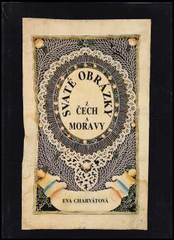 Eva Charvátová: Svaté obrázky z Čech a Moravy