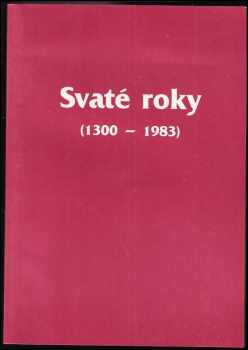 Svaté roky (1300 - 1983)