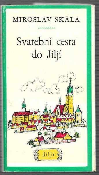 Miroslav Skála: Svatební cesta do Jiljí