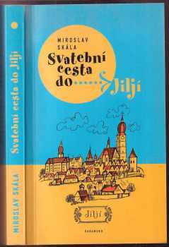 Miroslav Skála: Svatební cesta do Jiljí