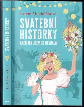 Svatební historky, aneb, Jak jsem se nevdala
