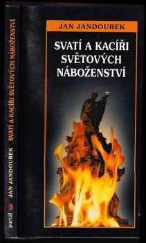 Jan Jandourek: Svatí a kacíři světových náboženství