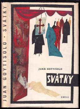 Svátky - Juan Goytisolo (1962, Státní nakladatelství krásné literatury a umění) - ID: 826060