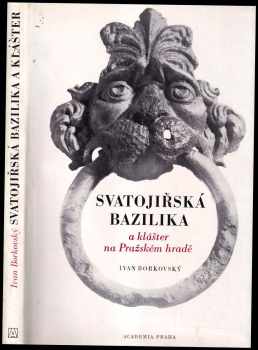 Svatojiřská bazilika a klášter na Pražském hradě