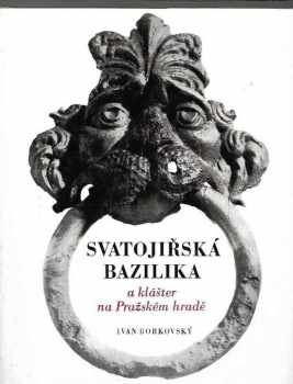 Svatojiřská bazilika a klášter na Pražském hradě