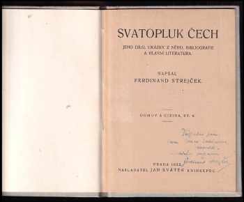 Ferdinand Strejček: Svatopluk Čech - Jeho dílo, ukázky z něho, bibliografie a hlavní literatura