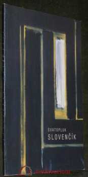 Svatopluk Slovenčík 1934-1999