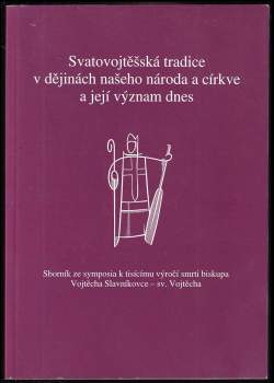 Svatovojtěšská tradice v dějinách našeho národa a církve a její význam dnes