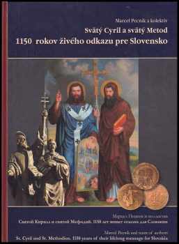 Marcel Pecník: Svätý Cyril a svätý Metod - 1150 rokov živého odkazu pre Slovensko