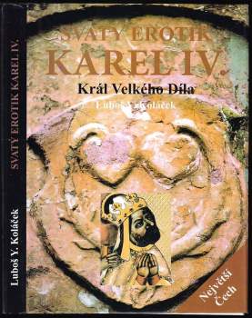 Svatý erotik Karel IV : král Velkého Díla