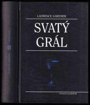 Laurence Gardner: Svatý Grál